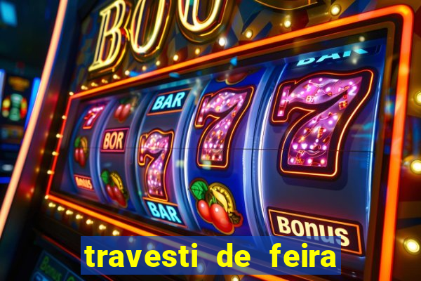 travesti de feira de santana